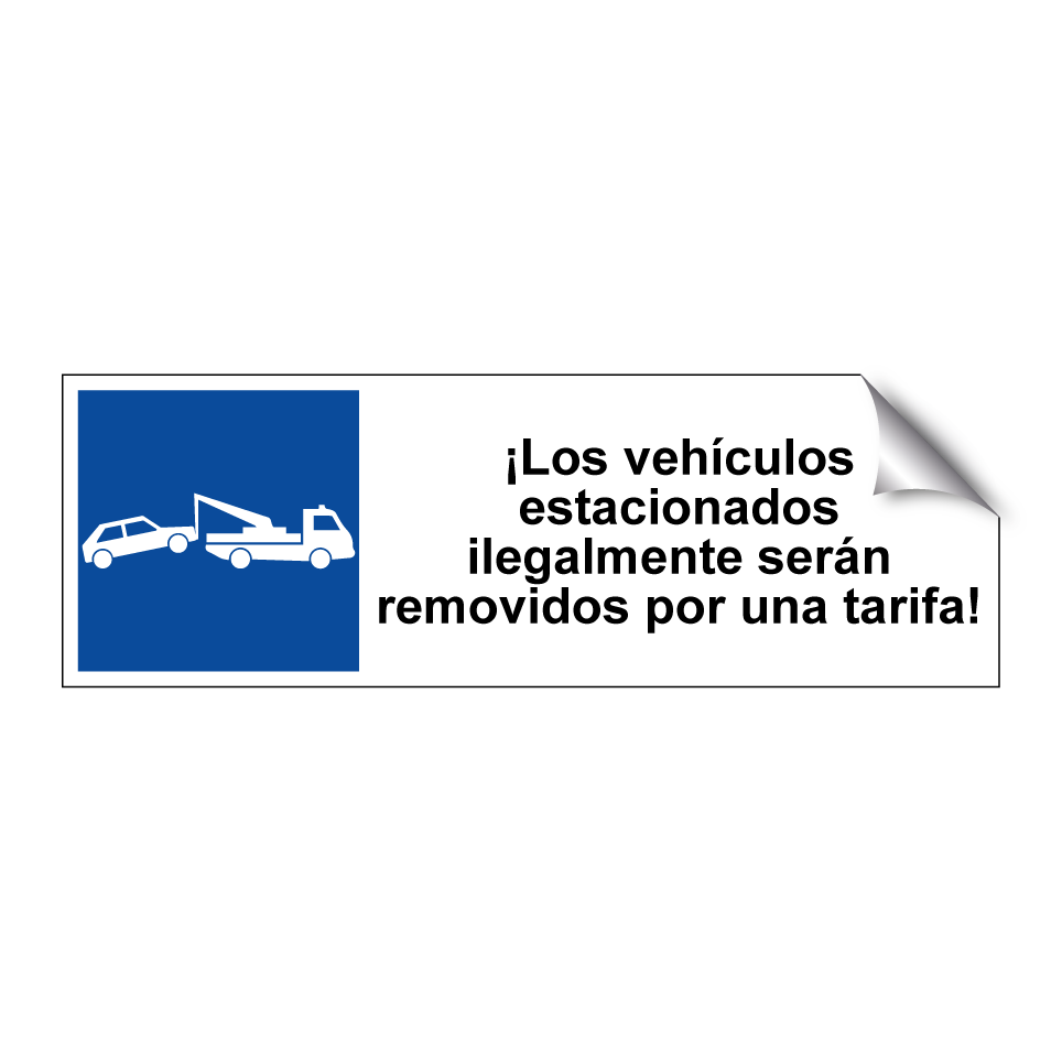 ¡Los vehículos estacionados ilegalmente serán removidos por una tarifa!