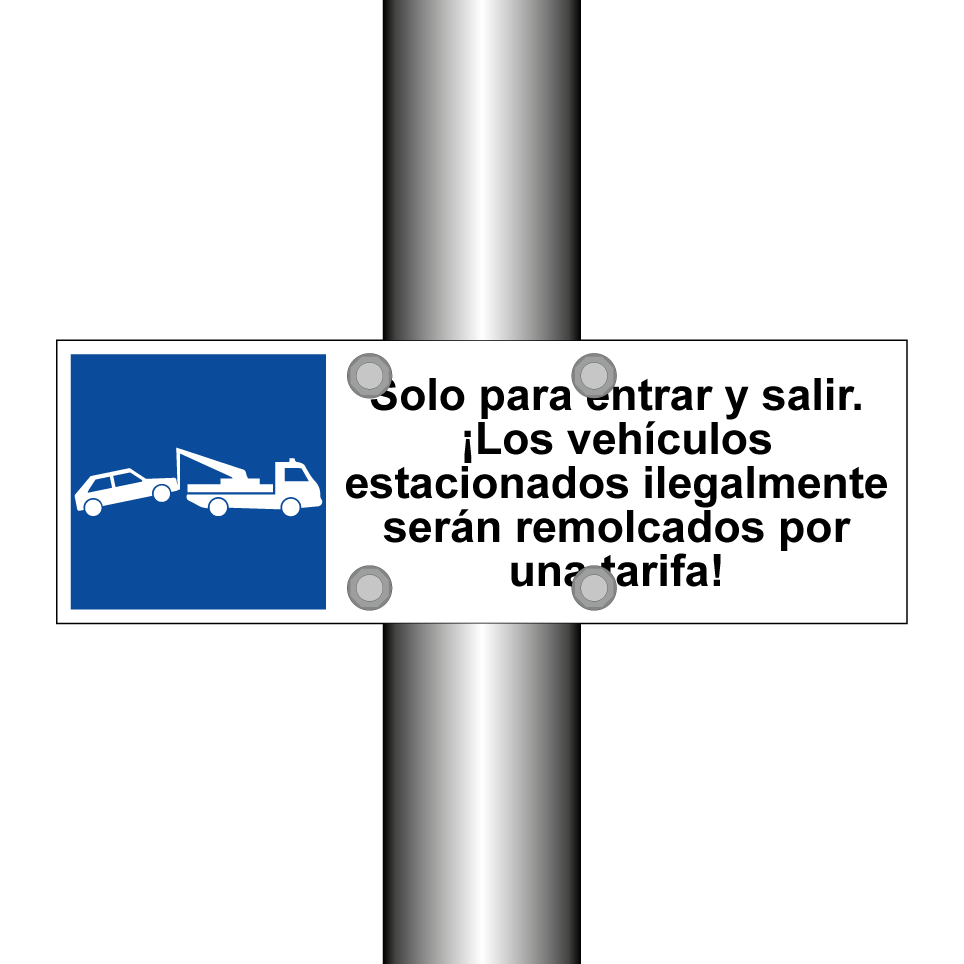Solo para entrar y salir. ¡Los vehículos estacionados ilegalmente serán remolcados por una tarifa!