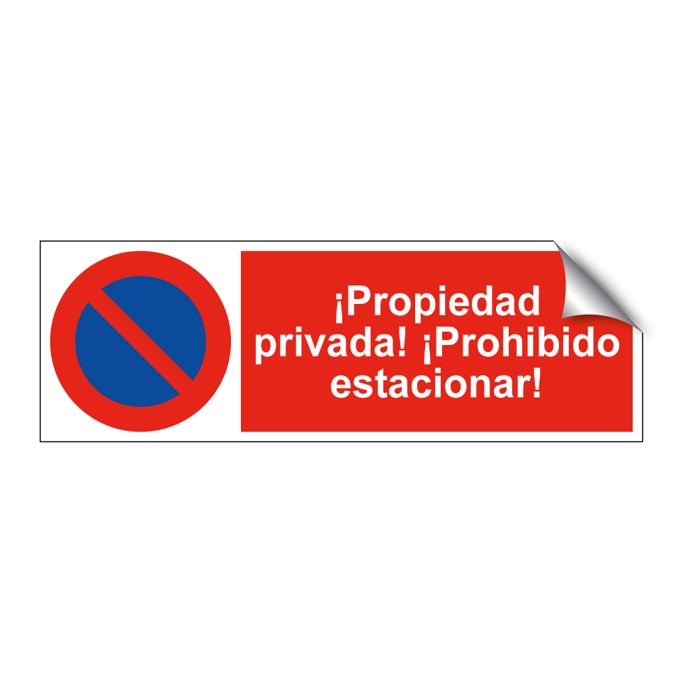 ¡Propiedad privada! ¡Prohibido estacionar!