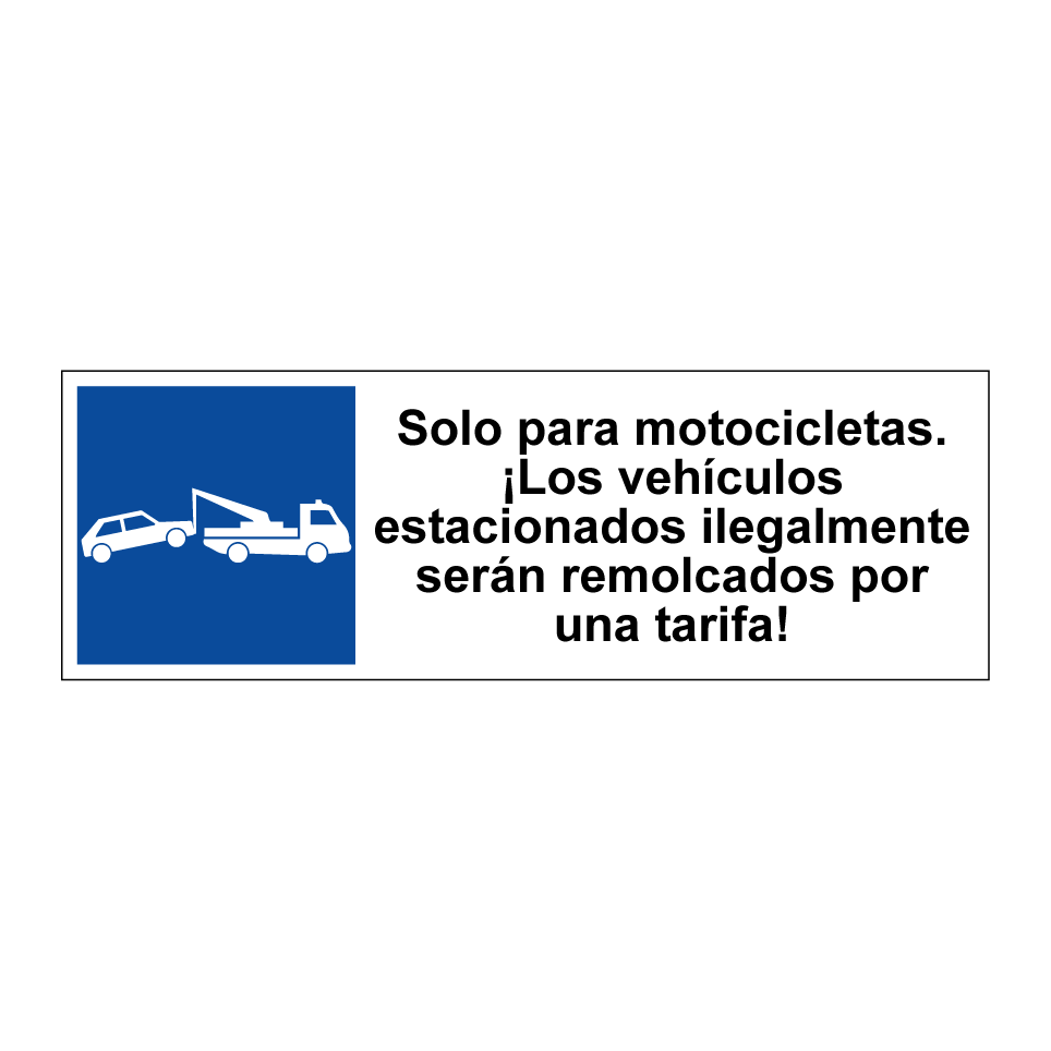 Solo para motocicletas. ¡Los vehículos estacionados ilegalmente serán remolcados por una tarifa!