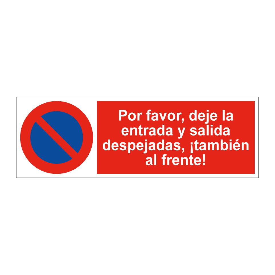 Por favor, deje la entrada y salida despejadas, ¡también al frente!