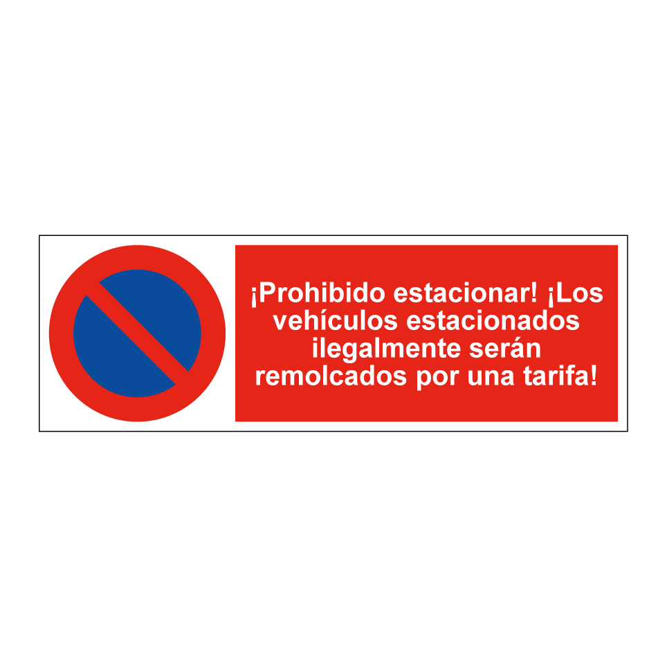 ¡Prohibido estacionar! ¡Los vehículos estacionados ilegalmente serán remolcados por una tarifa!