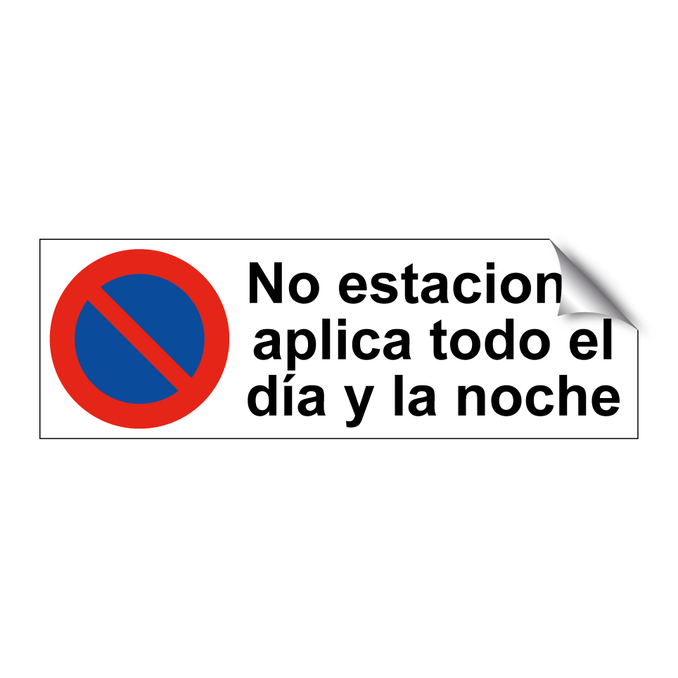 No estacionar aplica todo el día y la noche