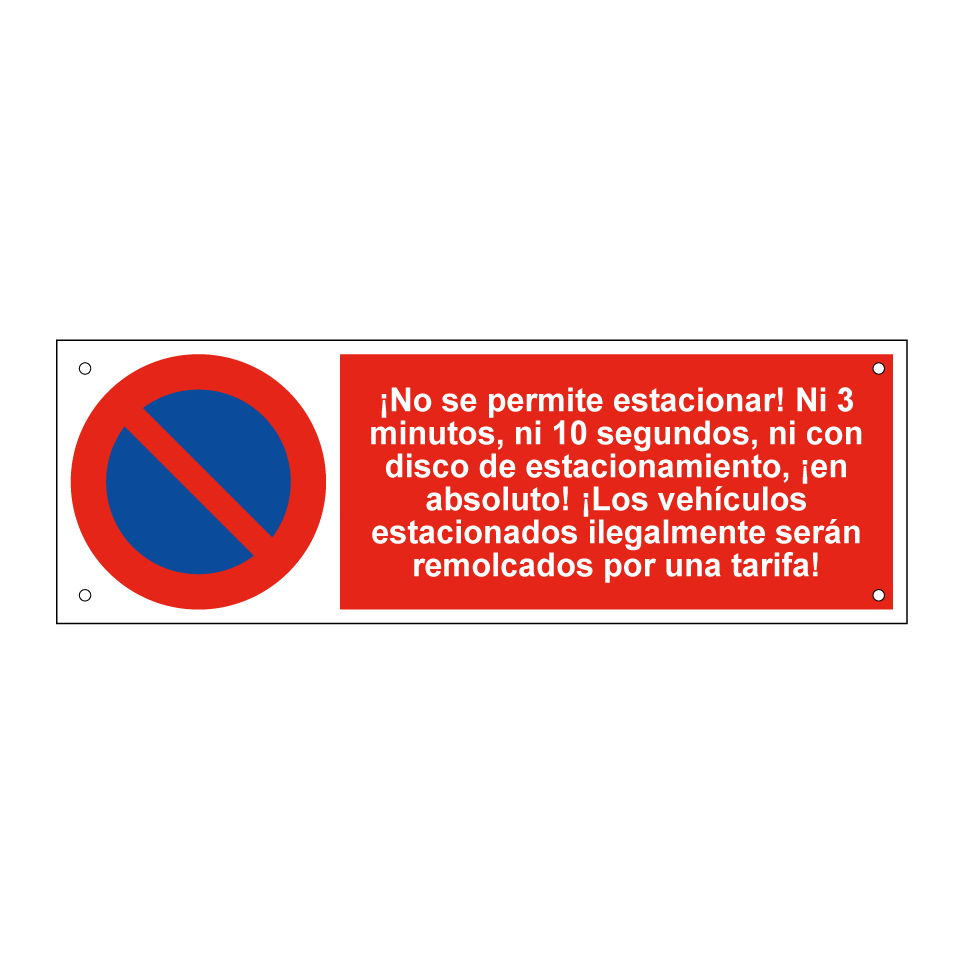 ¡No se permite estacionar! Ni 3 minutos, ni 10 segundos, ni con disco de estacionamiento, ¡en absoluto! ¡Los vehículos estacionados ilegalmente serán remolcados por una tarifa!