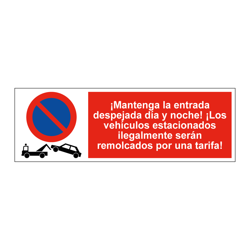 ¡Mantenga la entrada despejada día y noche! ¡Los vehículos estacionados ilegalmente serán remolcados por una tarifa!