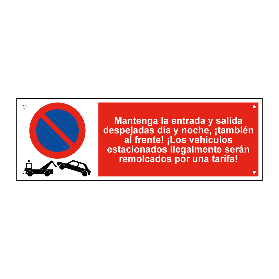Mantenga la entrada y salida despejadas día y noche, ¡también al frente! ¡Los vehículos estacionados ilegalmente serán remolcados por una tarifa!