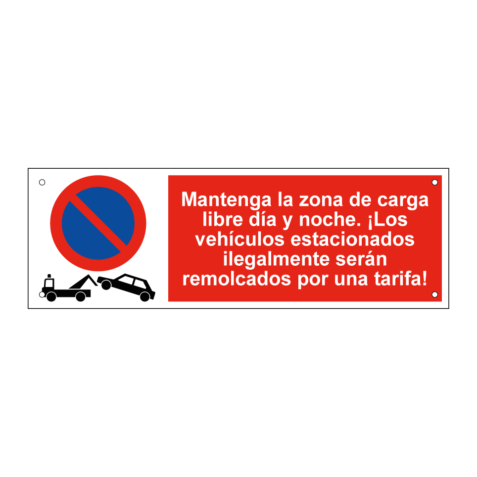 Mantenga la zona de carga libre día y noche. ¡Los vehículos estacionados ilegalmente serán remolcados por una tarifa!