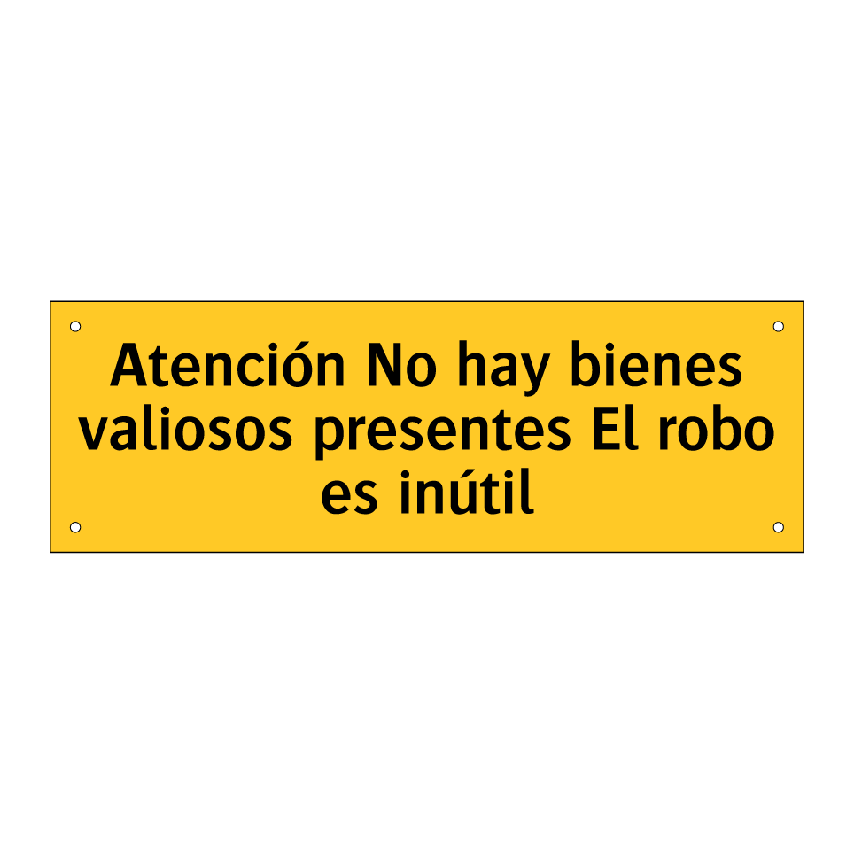 Atención No hay bienes valiosos presentes El robo es inútil