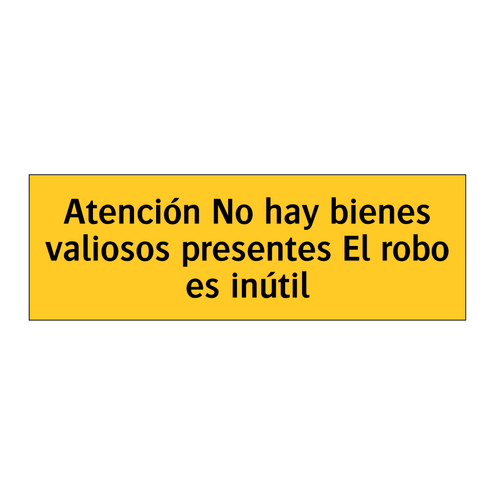 Atención No hay bienes valiosos presentes El robo es inútil
