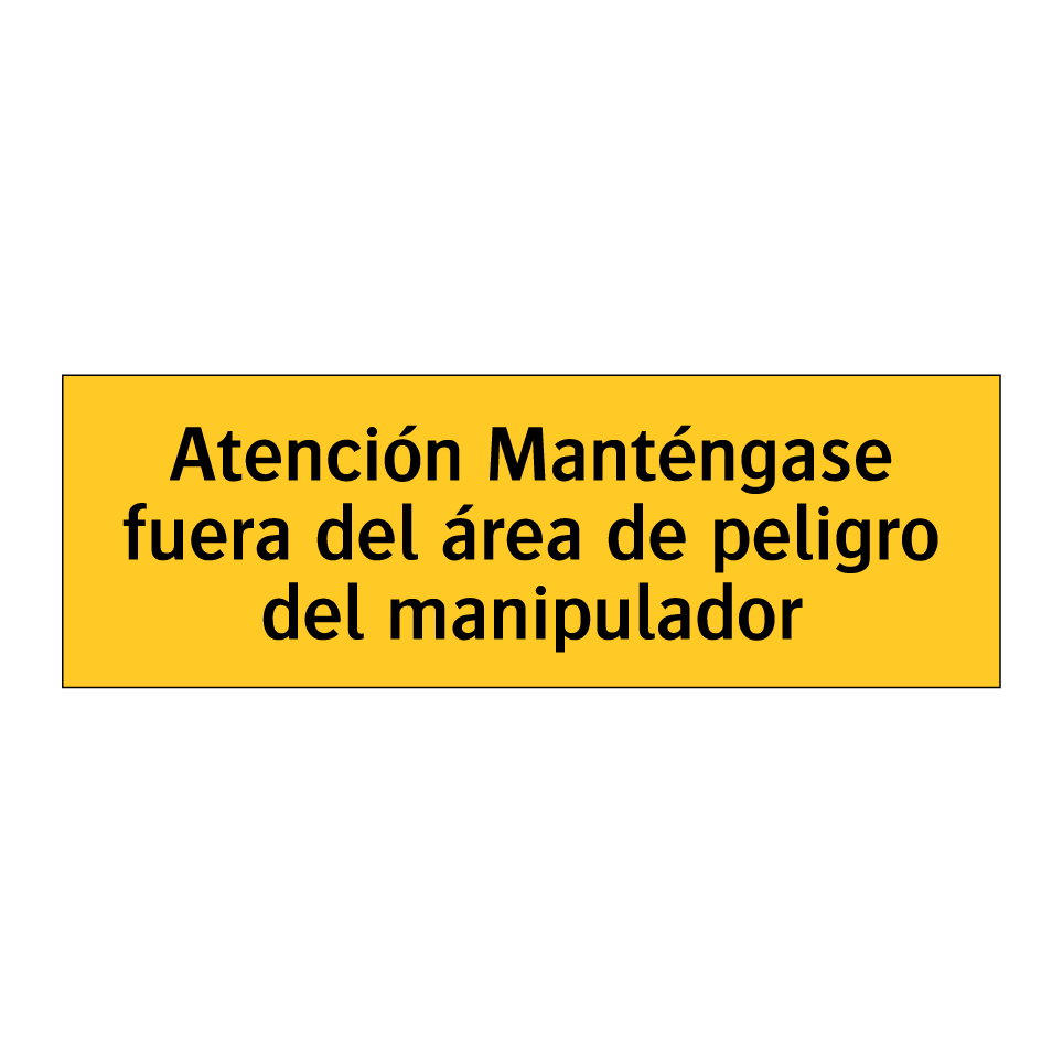 Atención Manténgase fuera del área de peligro del manipulador