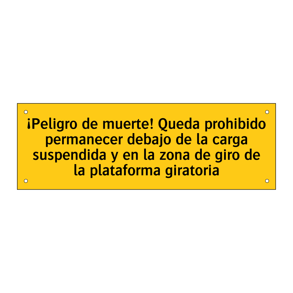 ¡Peligro de muerte! Queda prohibido permanecer debajo de la carga suspendida y en la zona de giro de la plataforma giratoria