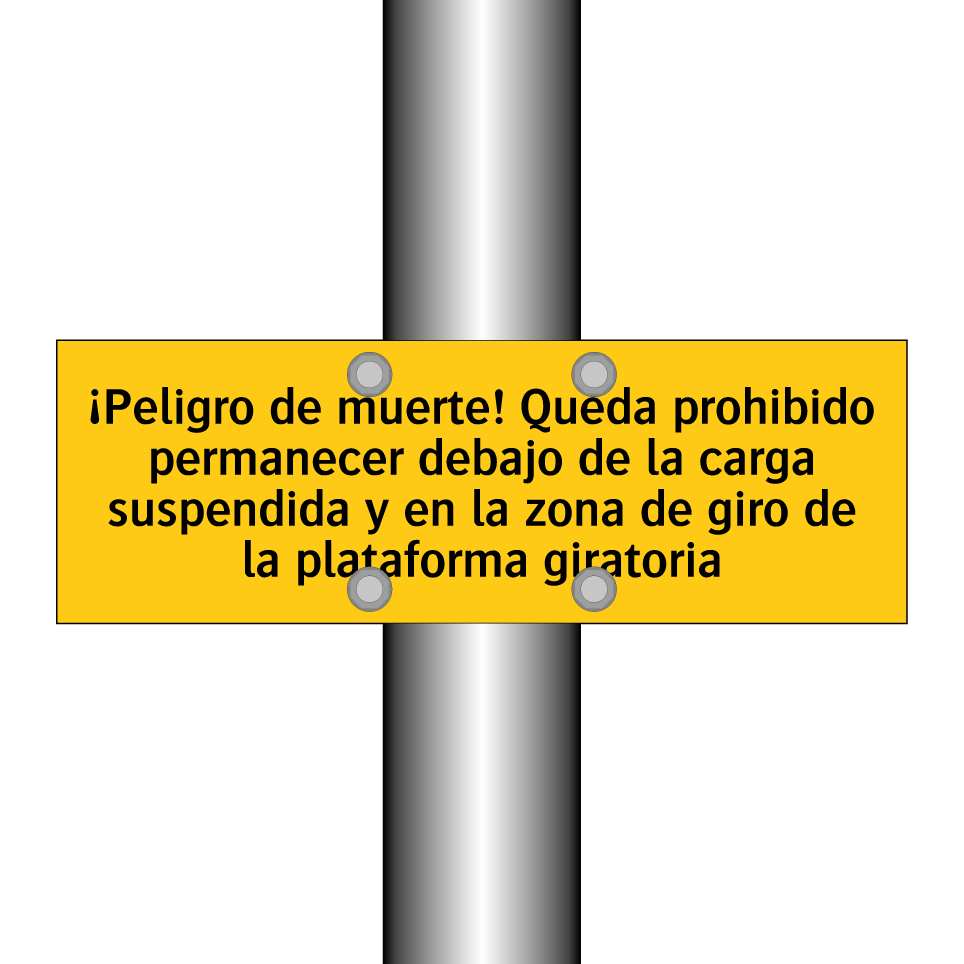 ¡Peligro de muerte! Queda prohibido permanecer debajo de la carga suspendida y en la zona de giro de la plataforma giratoria