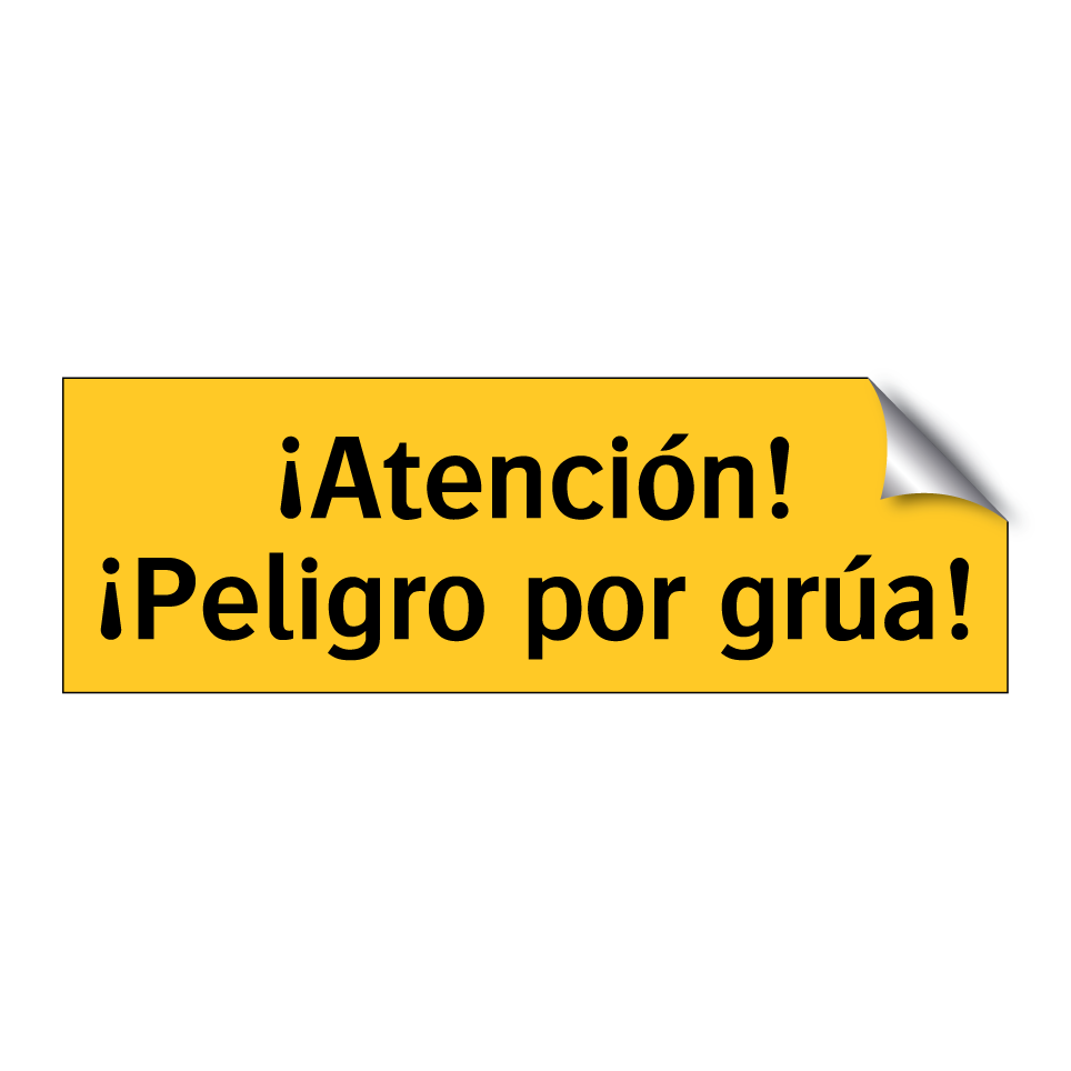 ¡Atención! ¡Peligro por grúa!