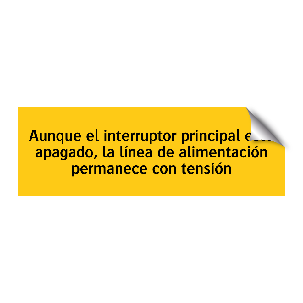 Aunque el interruptor principal esté apagado, la línea de alimentación permanece con tensión