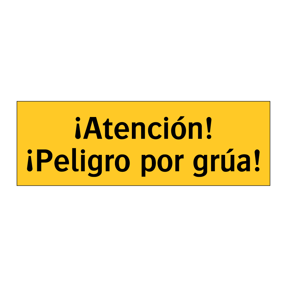 ¡Atención! ¡Peligro por grúa!