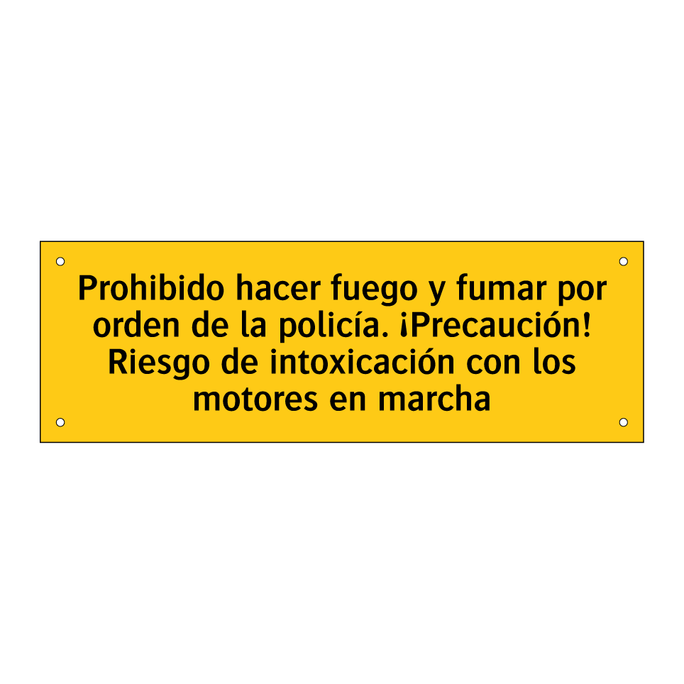 Prohibido hacer fuego y fumar por orden de la policía. ¡Precaución! Riesgo de intoxicación con los motores en marcha
