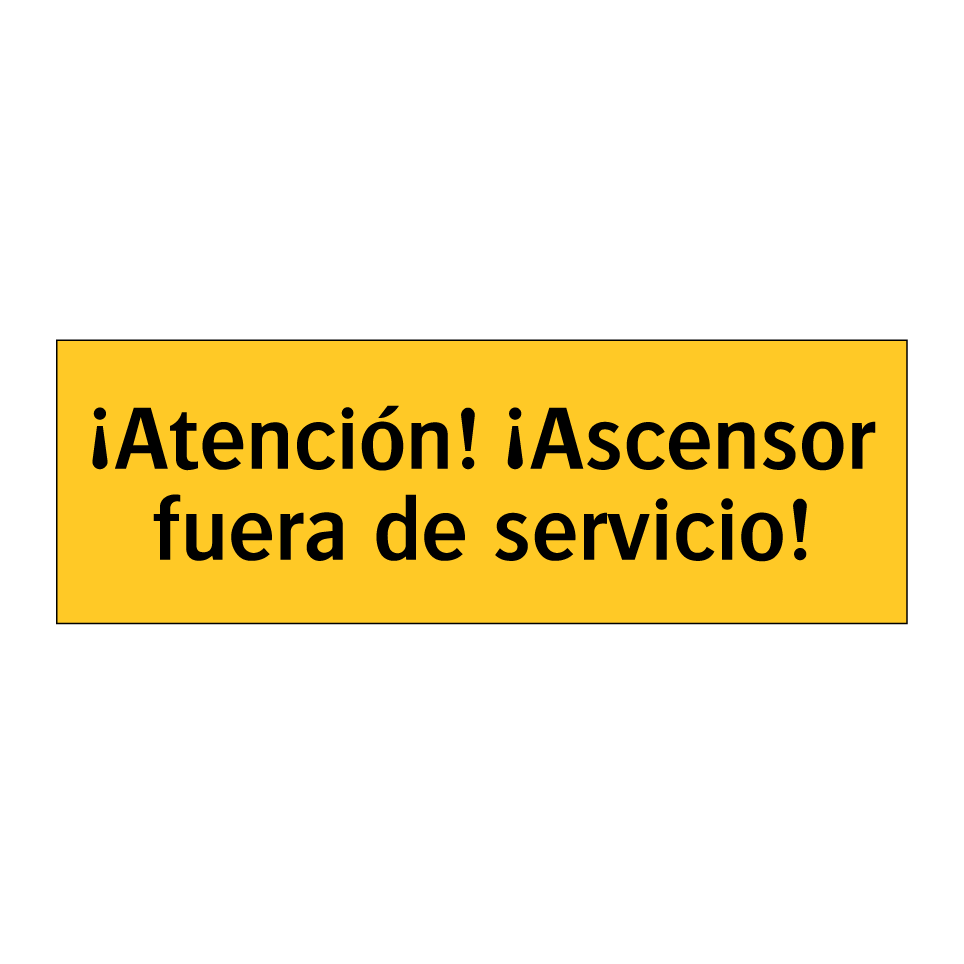 ¡Atención! ¡Ascensor fuera de servicio!