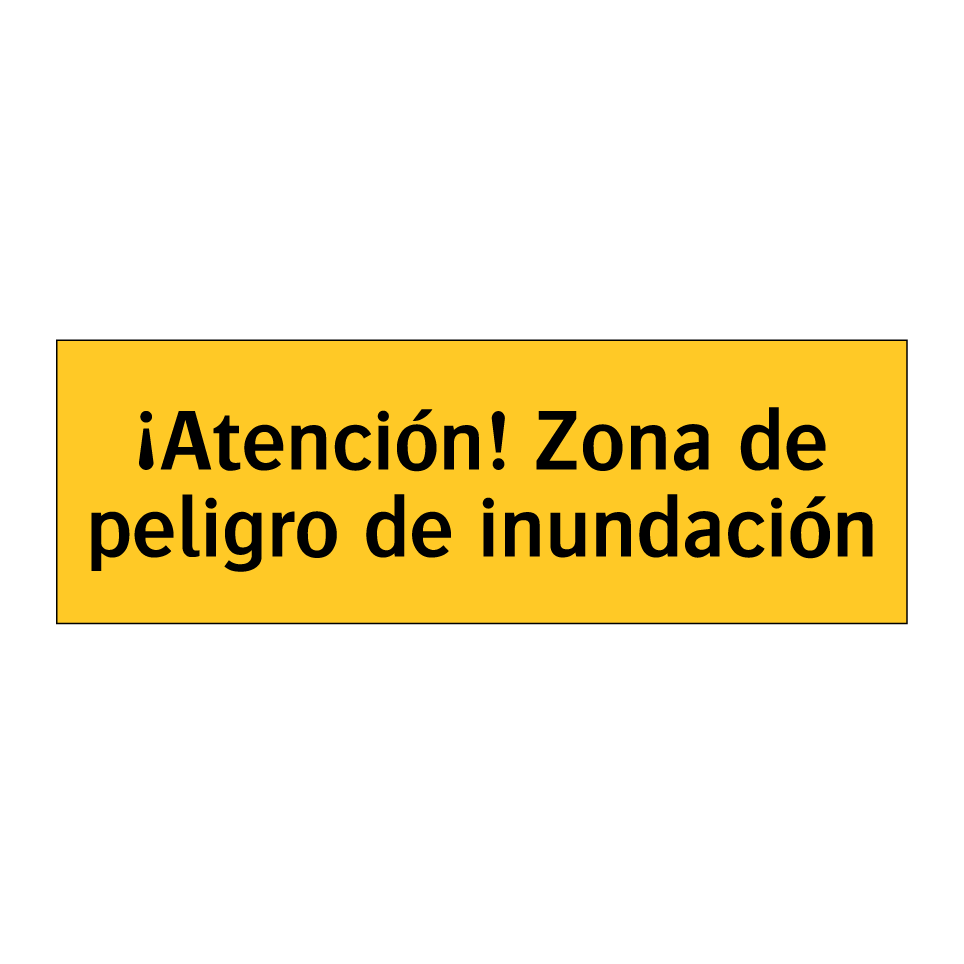 ¡Atención! Zona de peligro de inundación
