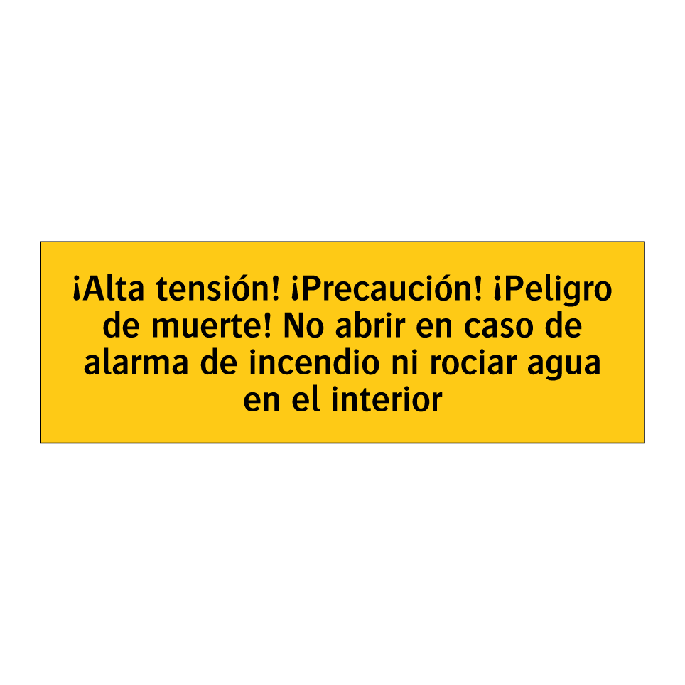 ¡Alta tensión! ¡Precaución! ¡Peligro de muerte! No abrir en caso de alarma de incendio ni rociar agua en el interior