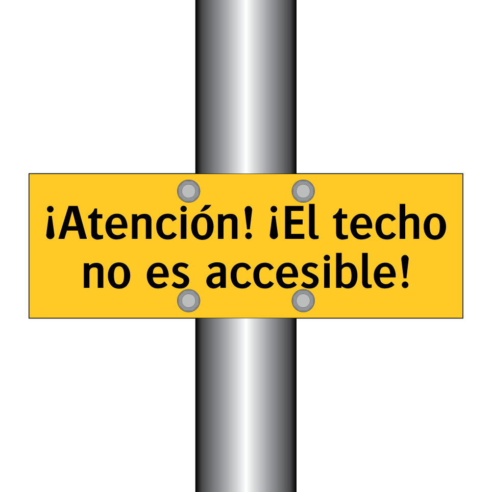 ¡Atención! ¡El techo no es accesible!