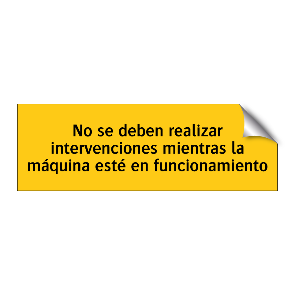 No se deben realizar intervenciones mientras la máquina esté en funcionamiento