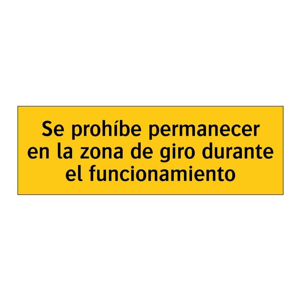 Se prohíbe permanecer en la zona de giro durante el funcionamiento
