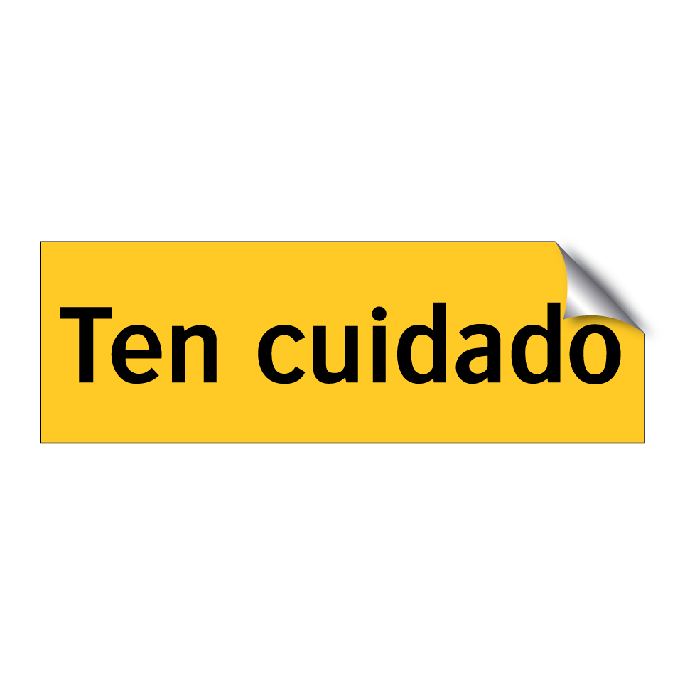 Ten cuidado