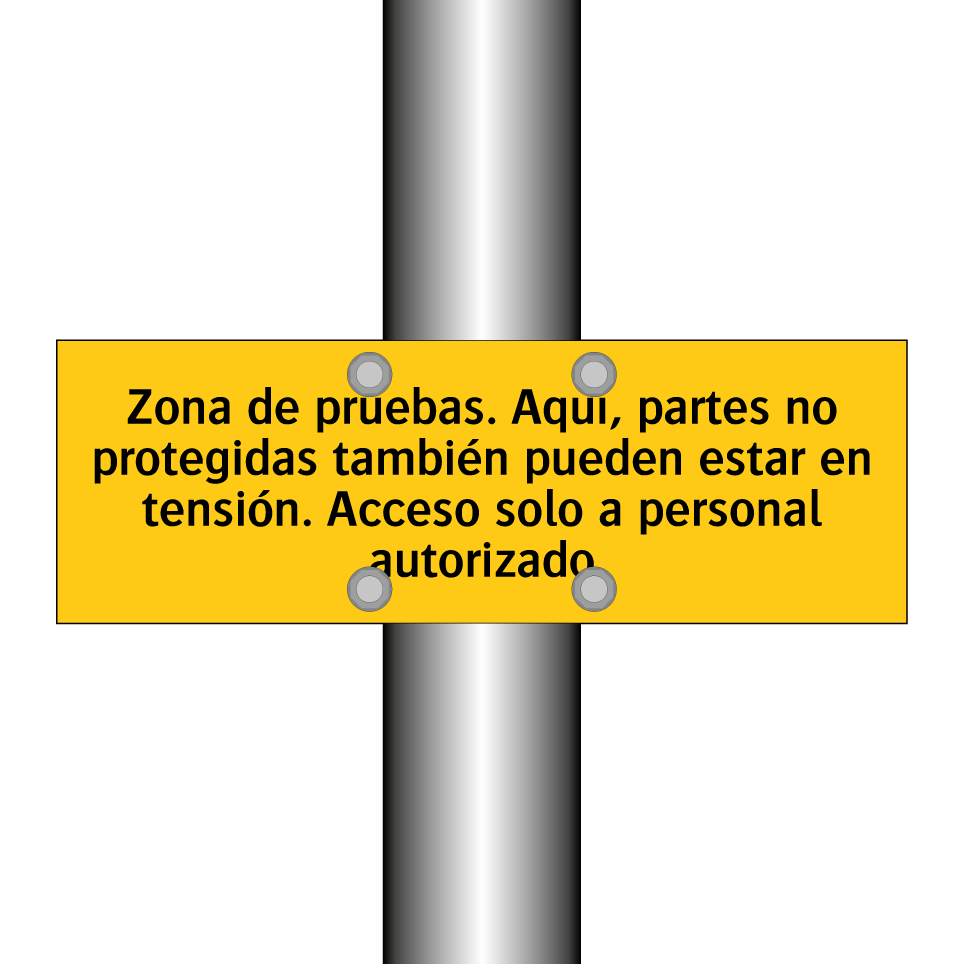 Zona de pruebas. Aquí, partes no protegidas también pueden estar en tensión. Acceso solo a personal autorizado
