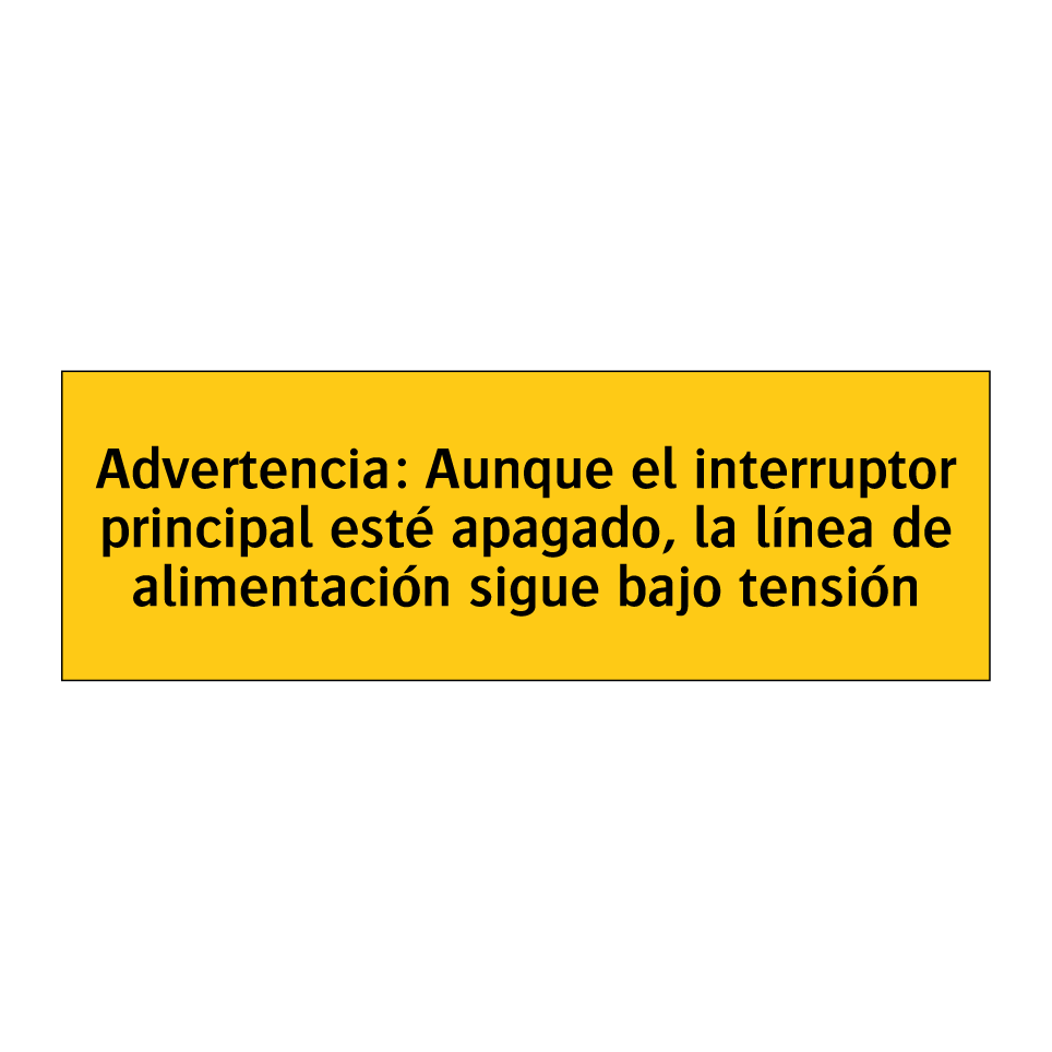 Advertencia: Aunque el interruptor principal esté apagado, la línea de alimentación sigue bajo tensión