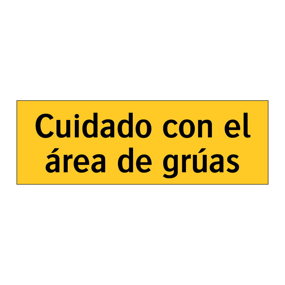 Cuidado con el área de grúas