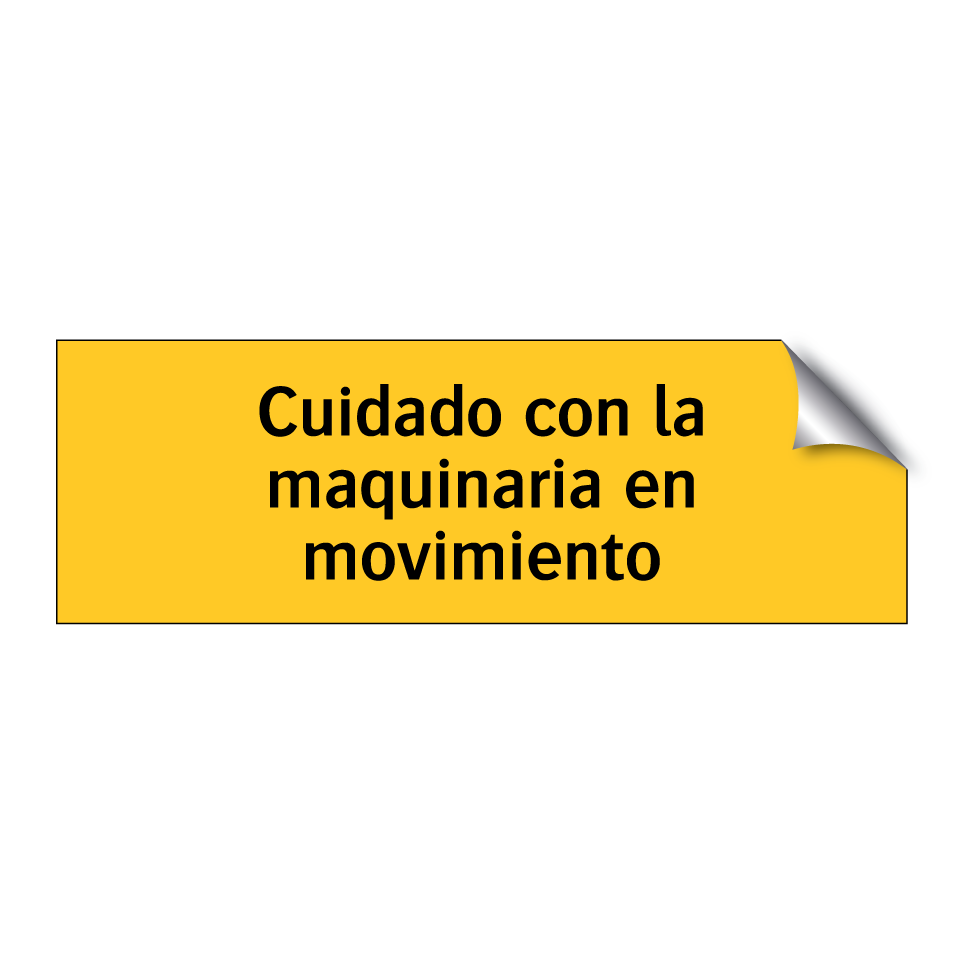 Cuidado con la maquinaria en movimiento