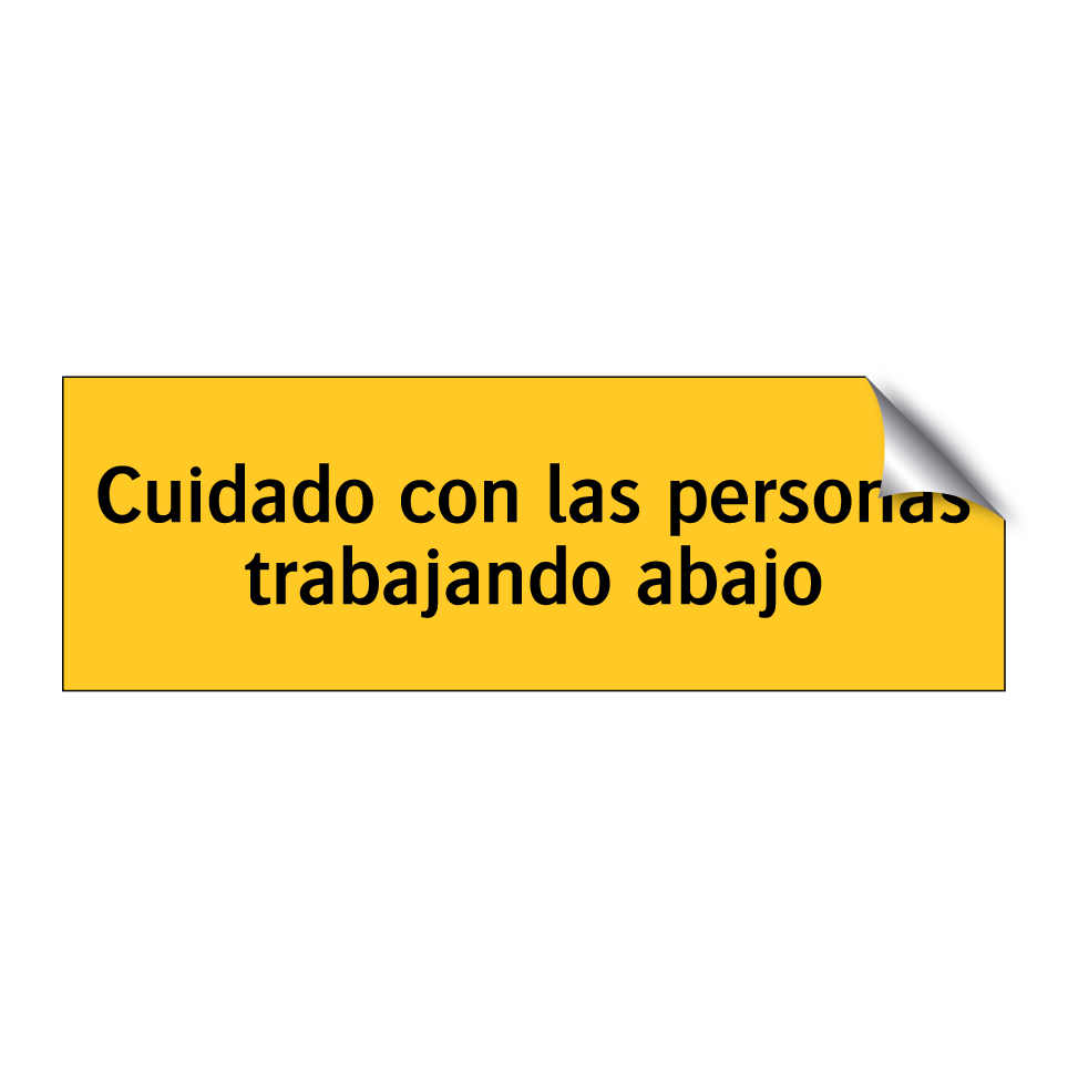 Cuidado con las personas trabajando abajo
