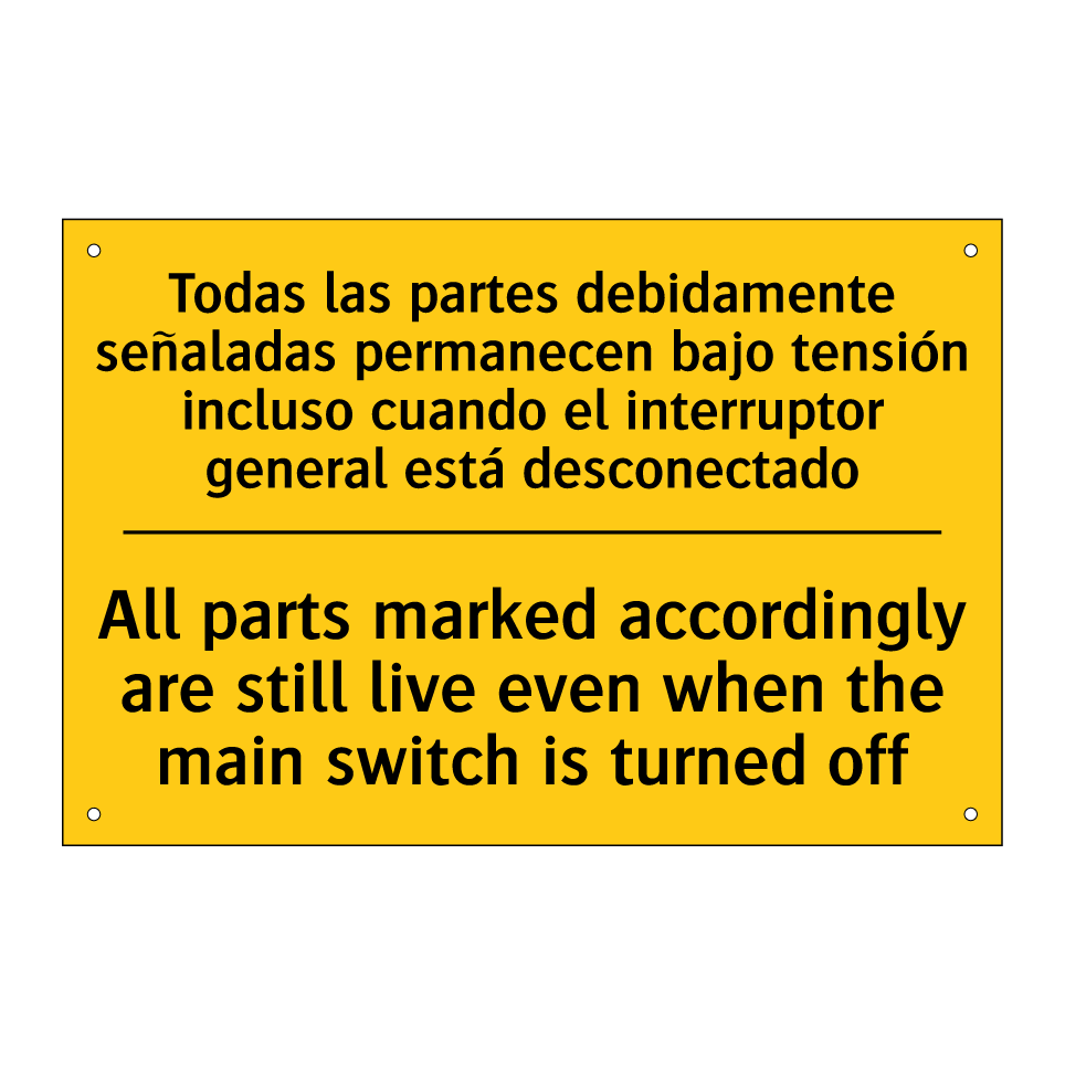 All parts marked accordingly are still live even when the main switch is turned off - All parts marked accordingly are still live even when the main switch is turned off