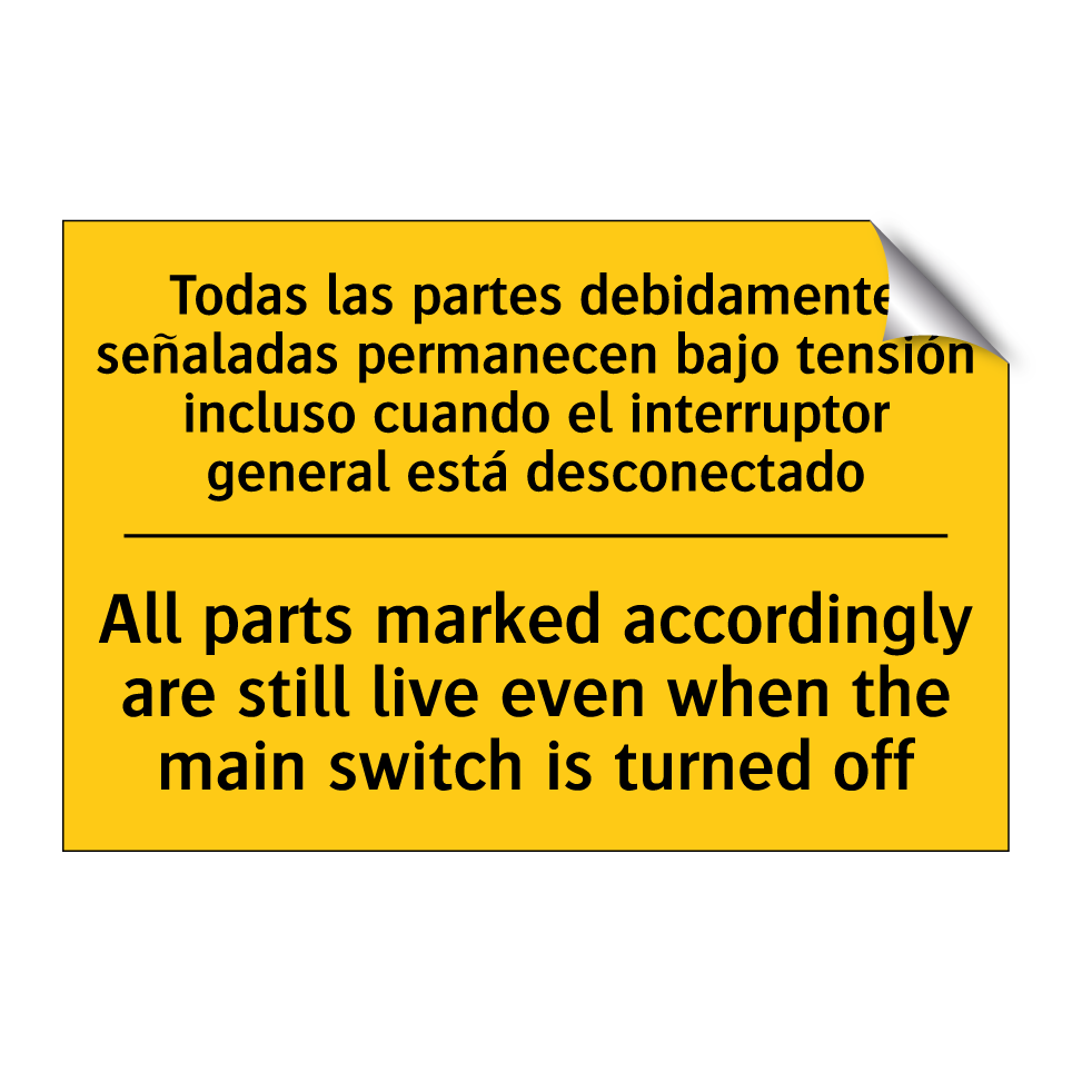All parts marked accordingly are still live even when the main switch is turned off - All parts marked accordingly are still live even when the main switch is turned off