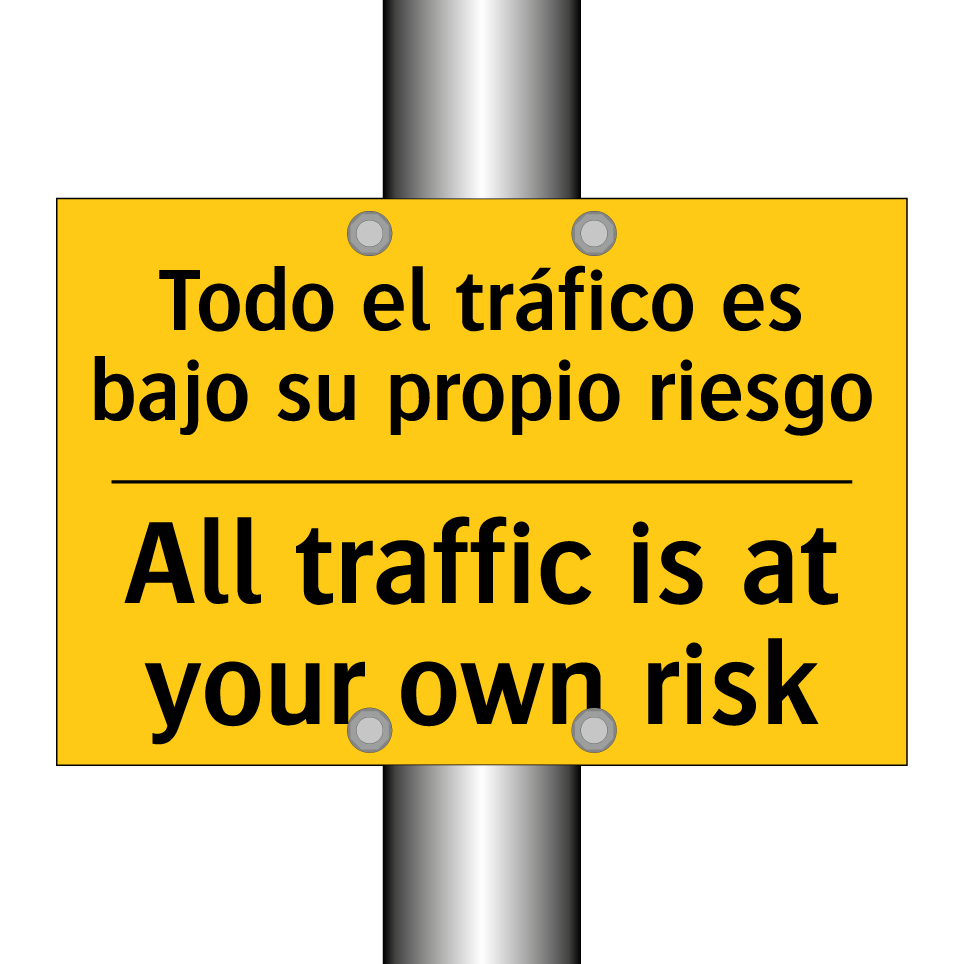 Todo el tráfico es bajo su propio riesgo - All traffic is at your own risk