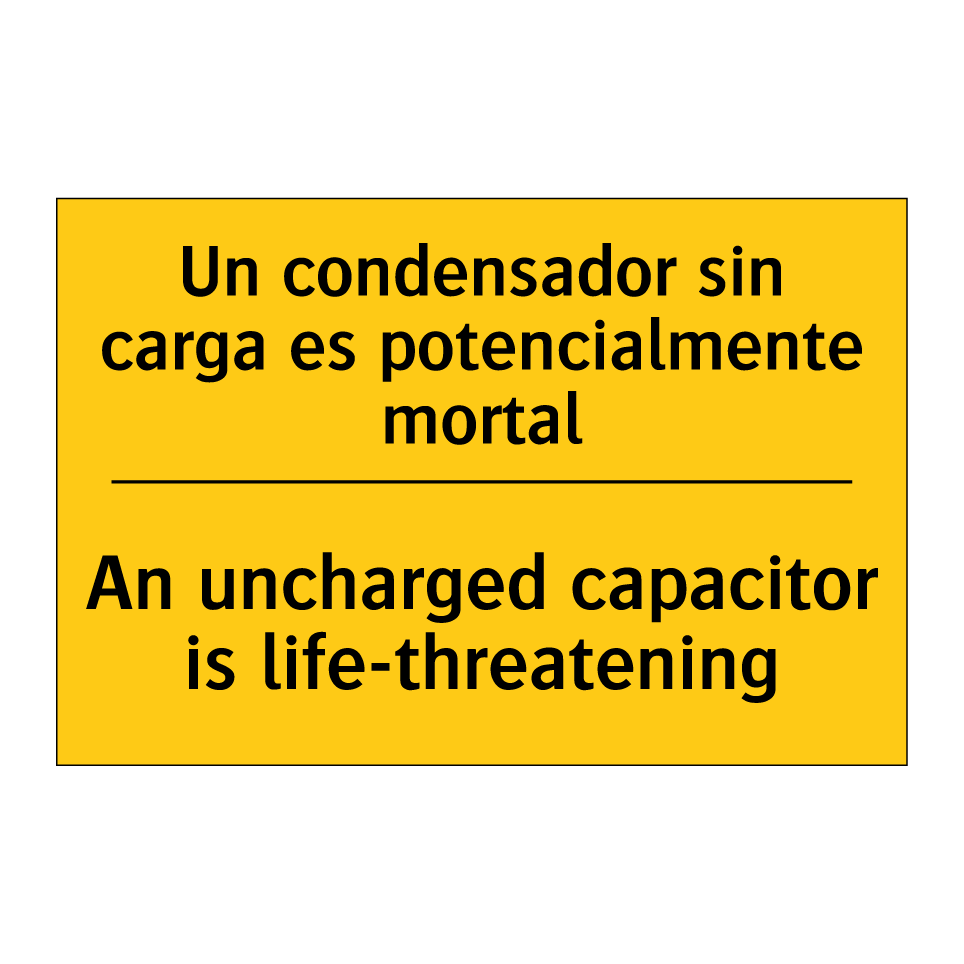 Un condensador sin carga es potencialmente mortal - An uncharged capacitor is life-threatening