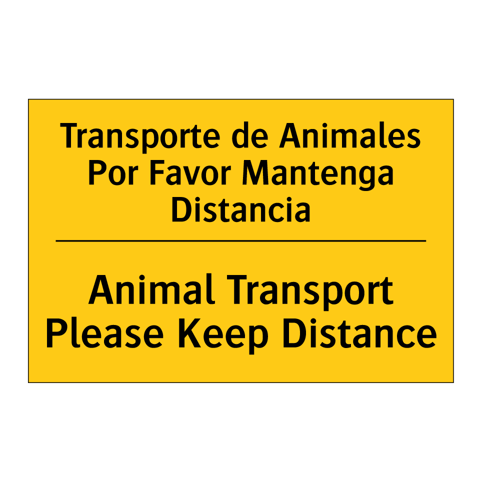 Transporte de Animales Por Favor Mantenga Distancia - Animal Transport Please Keep Distance