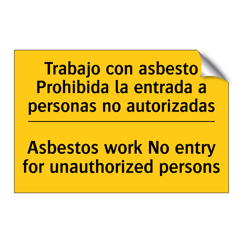 Trabajo con asbesto Prohibida la entrada a personas no autorizadas - Asbestos work No entry for unauthorized persons