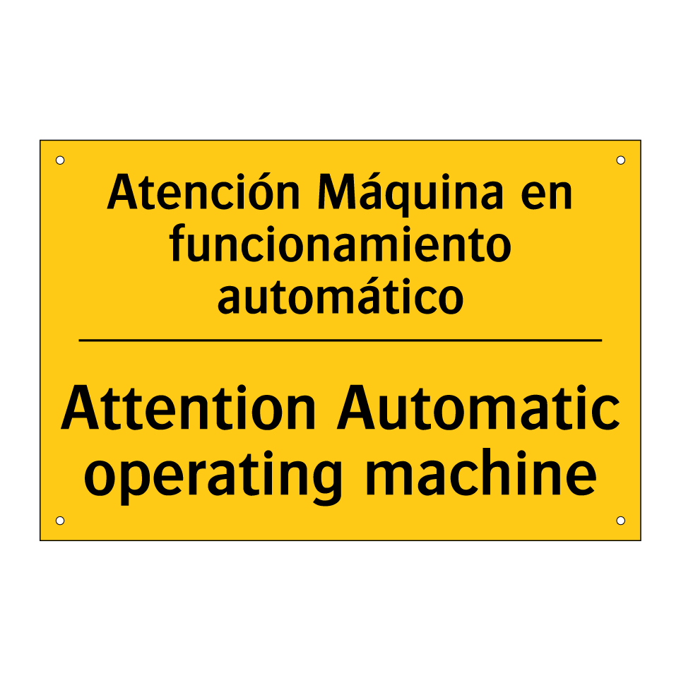 Atención Máquina en funcionamiento automático - Attention Automatic operating machine