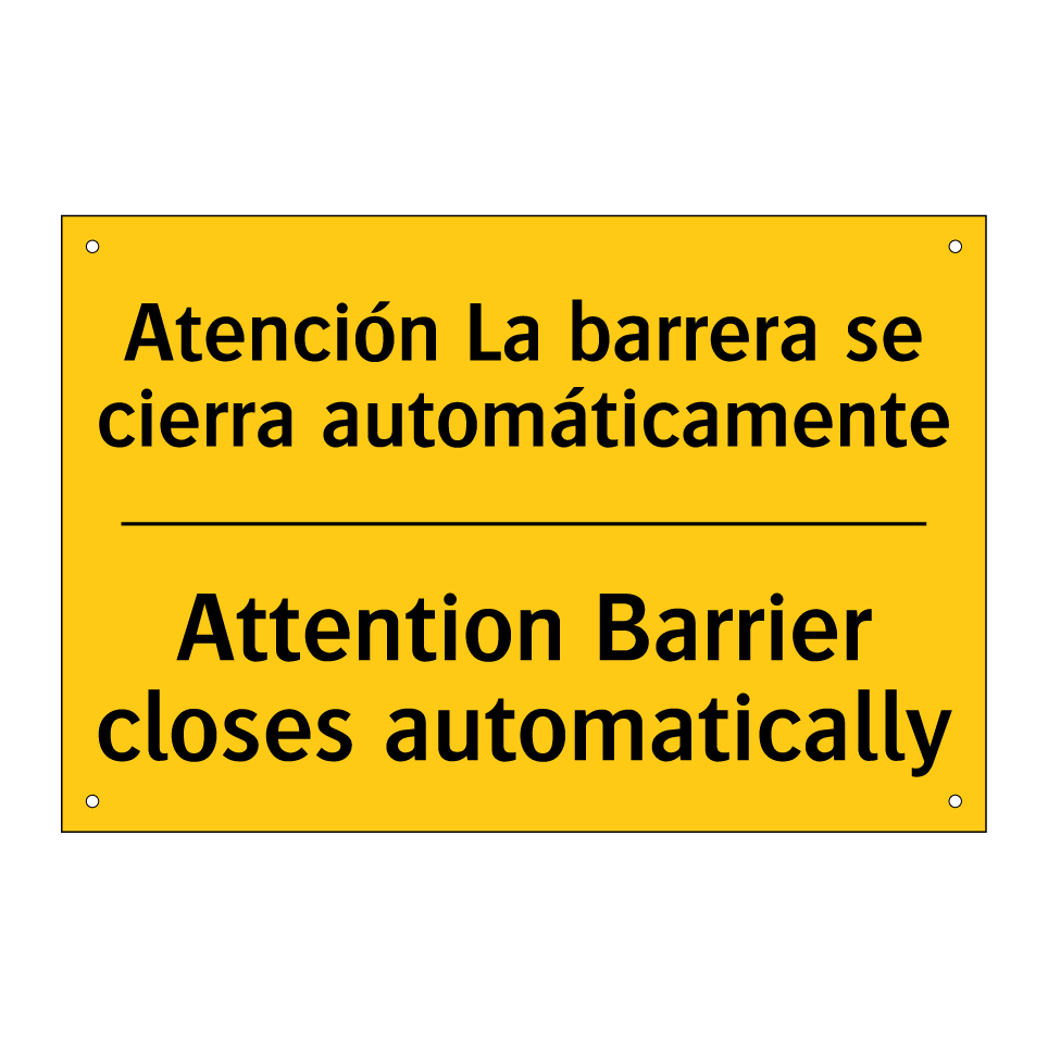 Atención La barrera se cierra automáticamente - Attention Barrier closes automatically