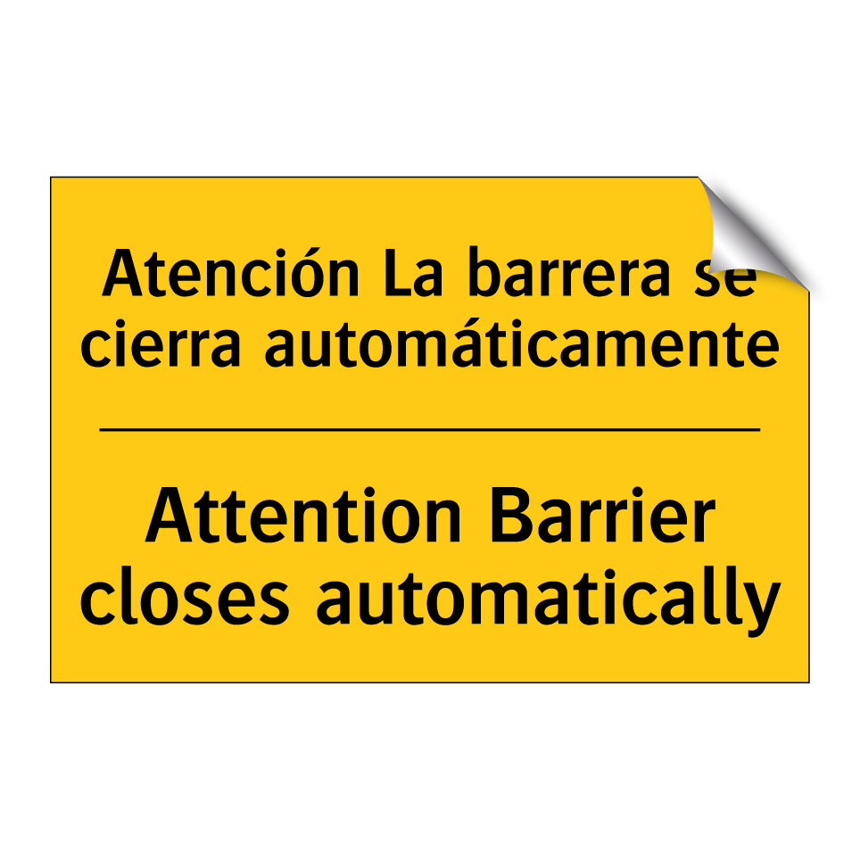Atención La barrera se cierra automáticamente - Attention Barrier closes automatically