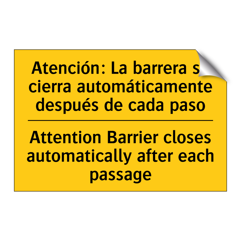 Attention Barrier closes automatically after each passage - Attention Barrier closes automatically after each passage