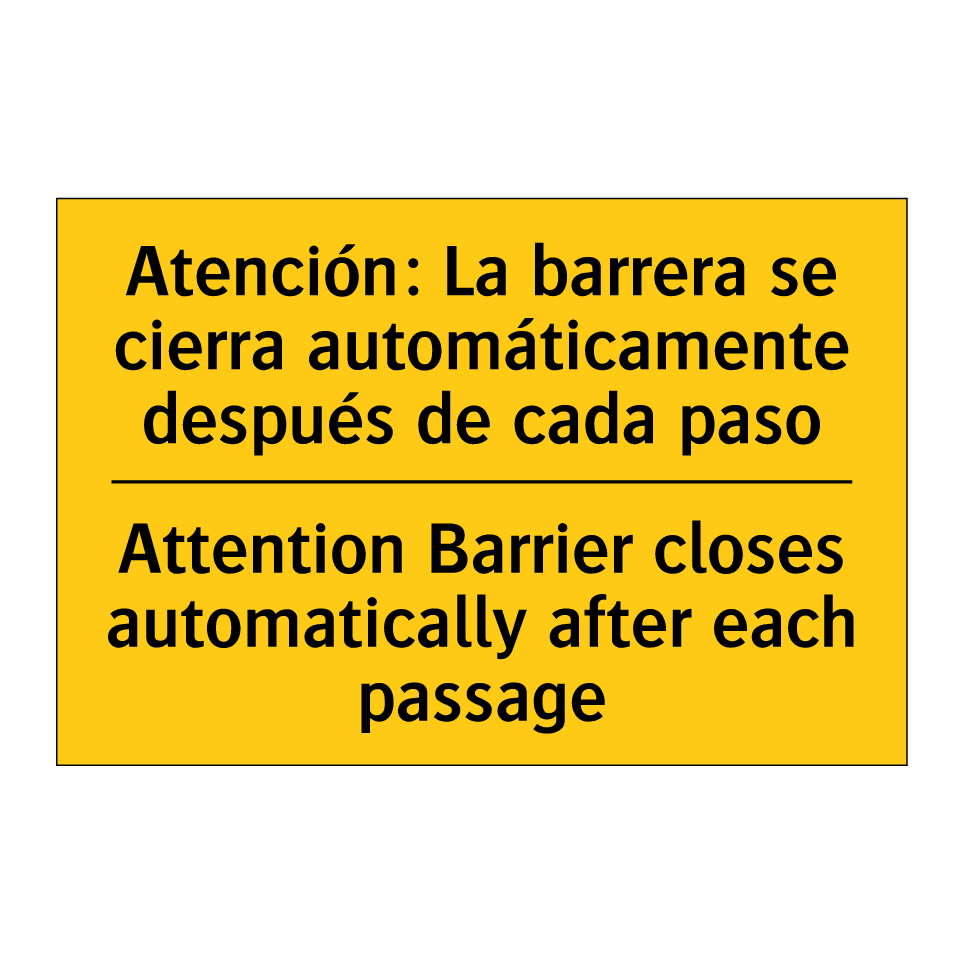 Attention Barrier closes automatically after each passage - Attention Barrier closes automatically after each passage
