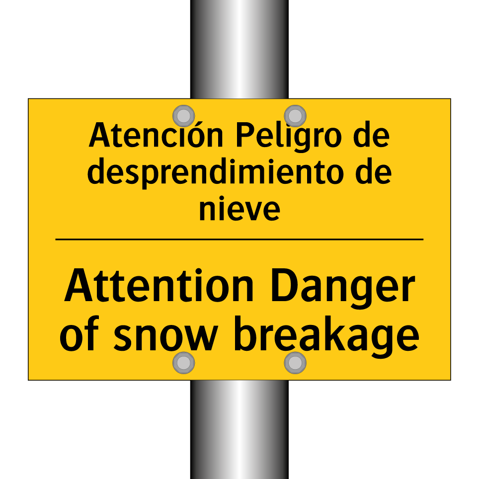 Atención Peligro de desprendimiento de nieve - Attention Danger of snow breakage