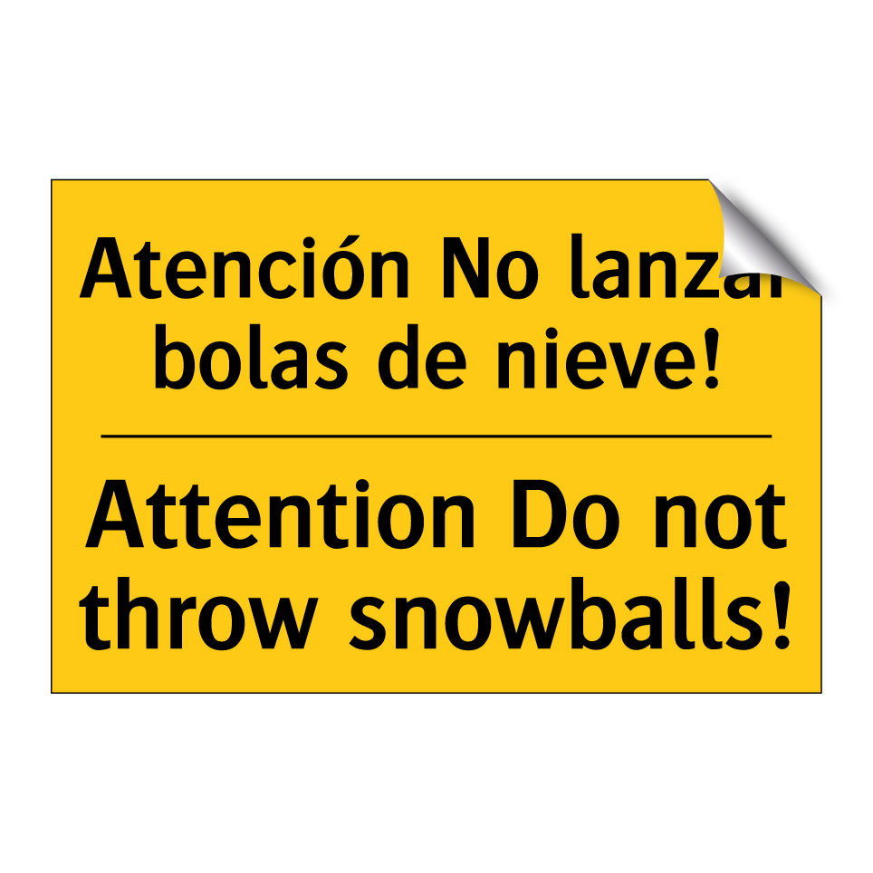 Atención No lanzar bolas de nieve! - Attention Do not throw snowballs!