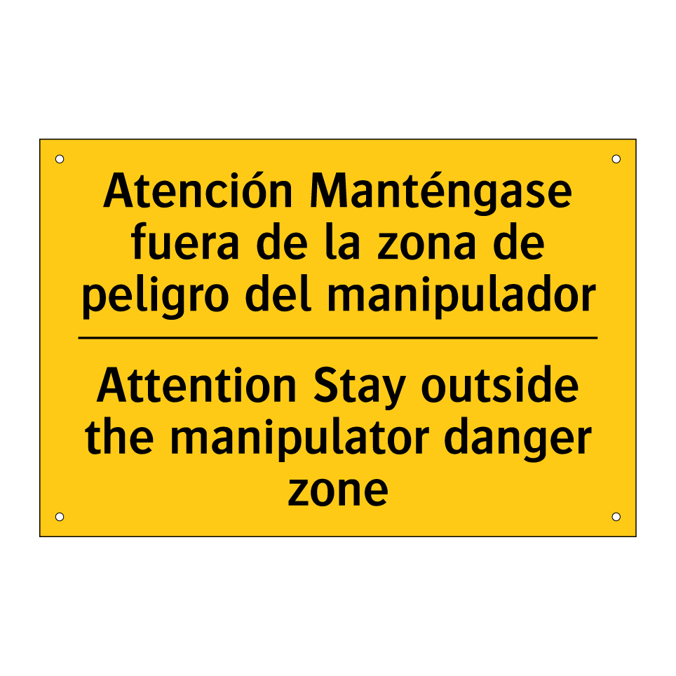 Atención Manténgase fuera de la zona de peligro del manipulador - Attention Stay outside the manipulator danger zone