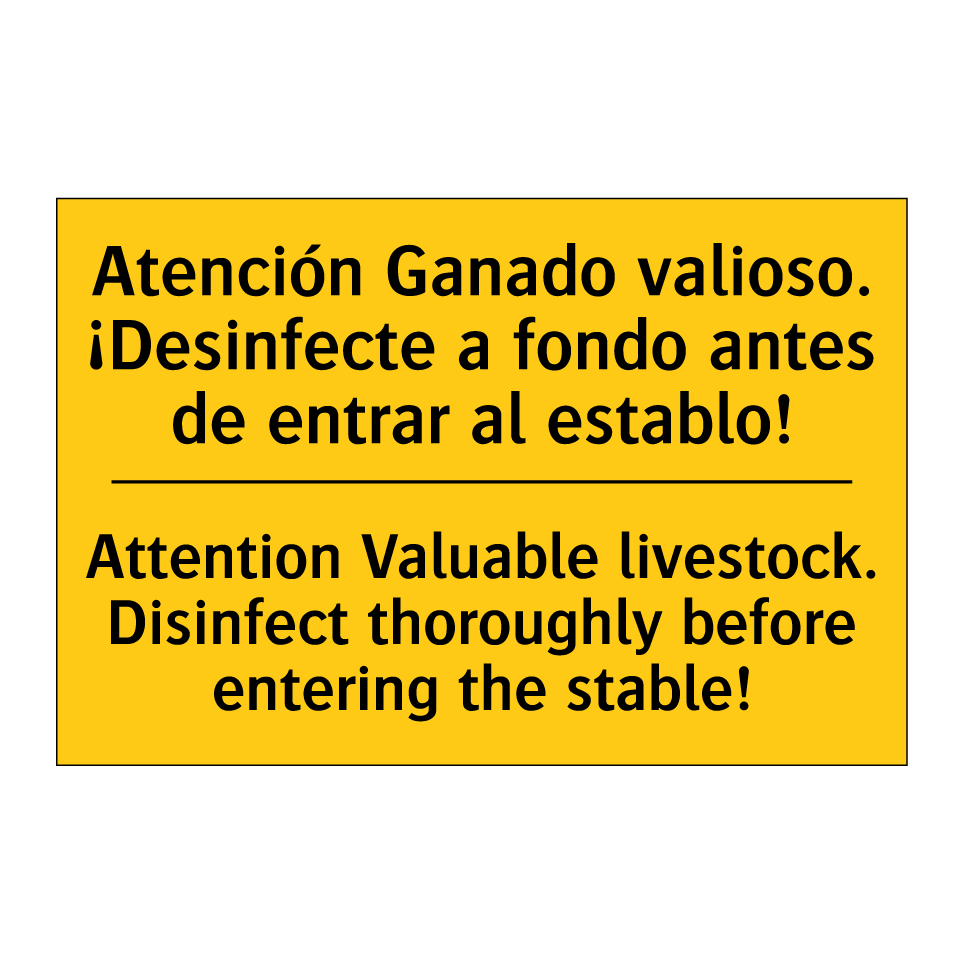 Atención Ganado valioso. ¡Desinfecte a fondo antes de entrar al establo! - Attention Valuable livestock. Disinfect thoroughly before entering the stable!