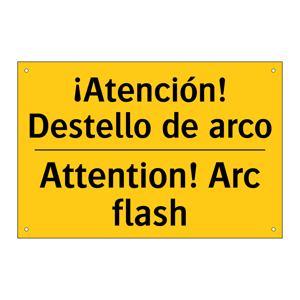 ¡Atención! Destello de arco - Attention! Arc flash