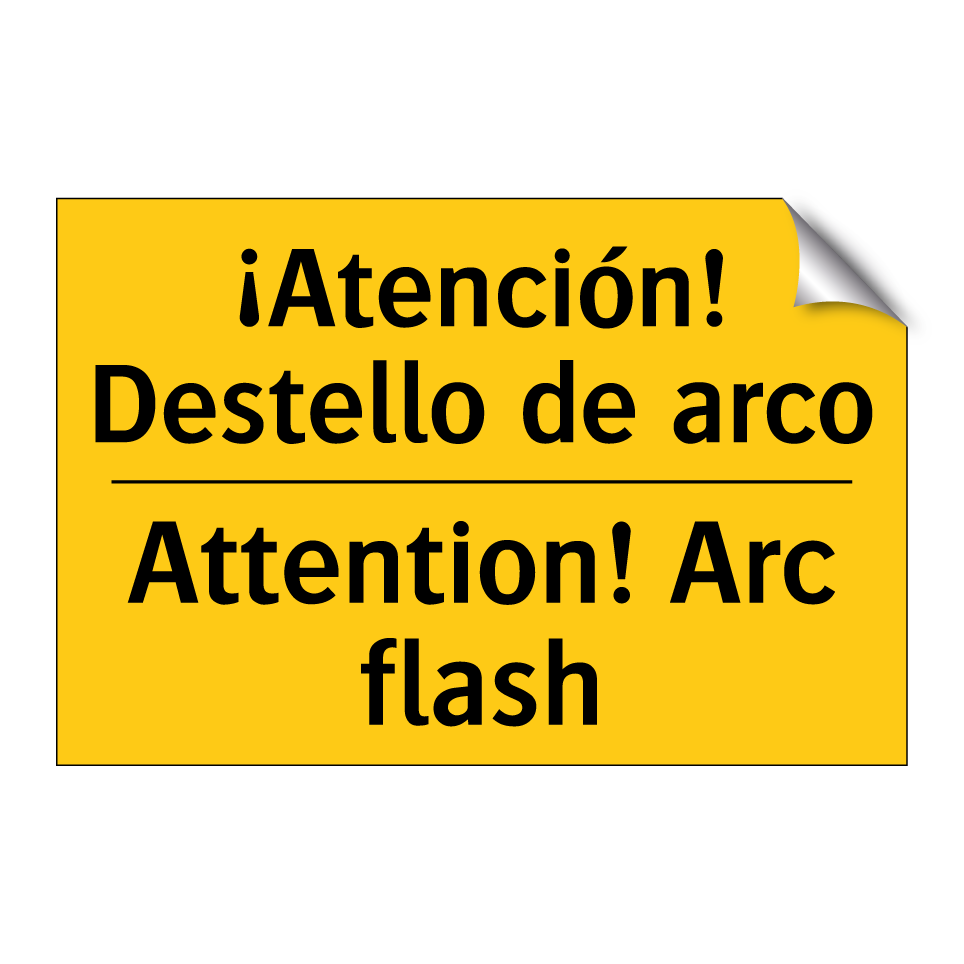 ¡Atención! Destello de arco - Attention! Arc flash