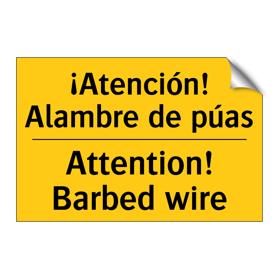 ¡Atención! Alambre de púas - Attention! Barbed wire